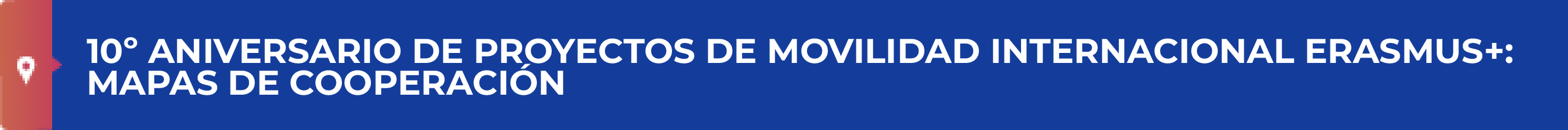 10º ANIVERSARIO DE PROYECTOS DE MOVILIDAD INTERNACIONAL ERASMUS+: MAPAS DE COOPERACIÓN