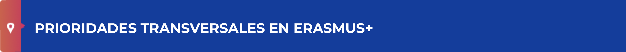 PRIORIDADES TRANSVERSALES EN ERASMUS+