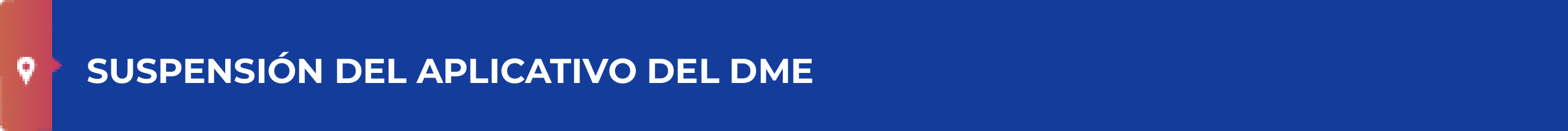 SUSPENSIÓN DEL APLICATIVO DEL DME